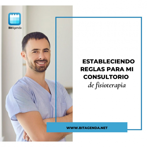 Estableciendo Reglas para mi Consultorio de Fisioterapia