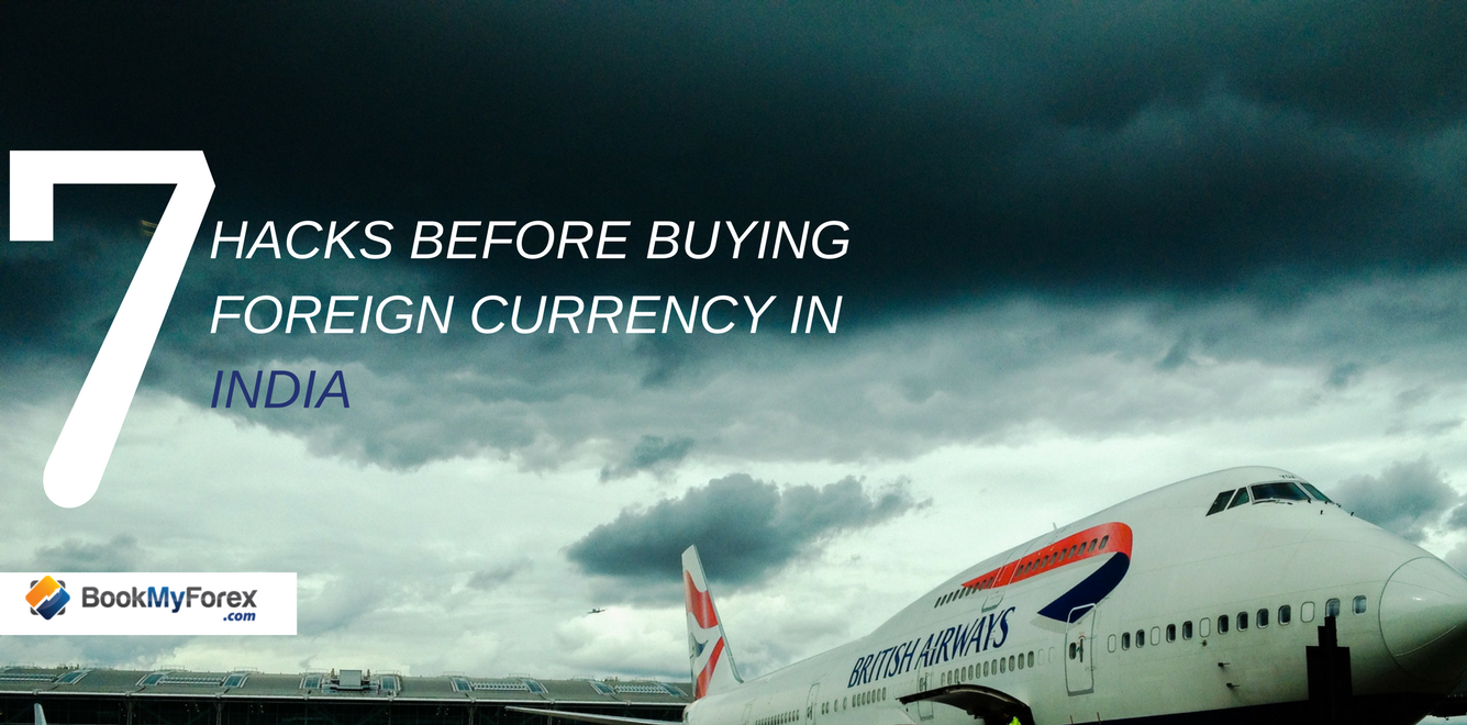 7 Hacks before Buying Foreign Currency in India BookMyForex.com