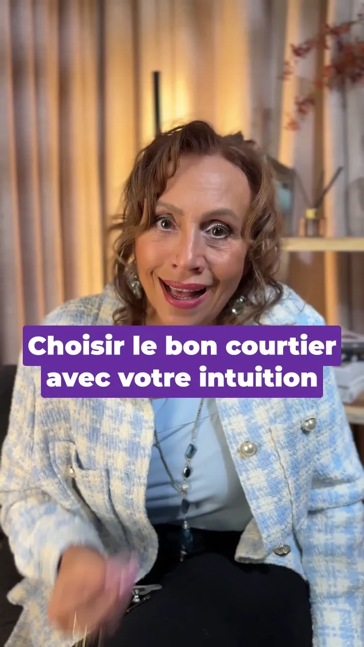 Construire la Confiance et Suivre votre Intuition avec votre Courtier Immobilier
