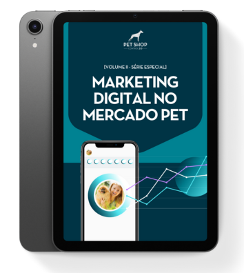 [Volume II] Marketing Digital no Mercado Pet