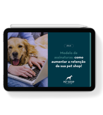 [eBook] Modelo de Assinaturas: Aumente a retenção da pet shop