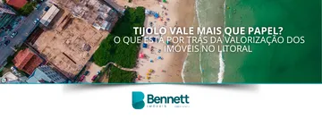 Tijolo vale mais que papel? O que está por trás da valorização dos imóveis no litoral