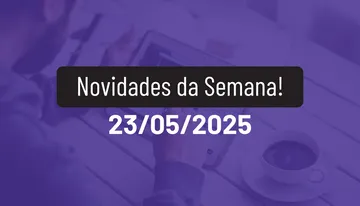 Novidades da Semana 23/05/2025