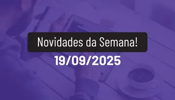 Novidades da Semana 19/09/2025