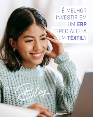 É melhor investir em um ERP especialista em têxtil?
