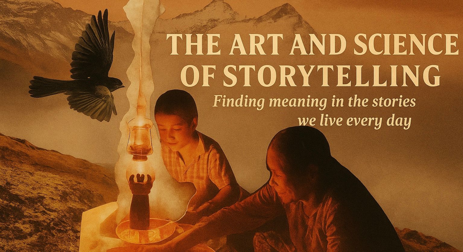 The Art and Science of Storytelling Finding Meaning In the stories we live everyday