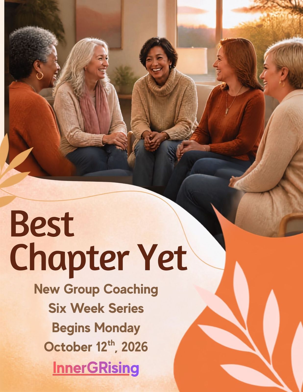 Best Chapter Yet New Group Coaching Six Week Series begins Monday October 12th, 2026.
