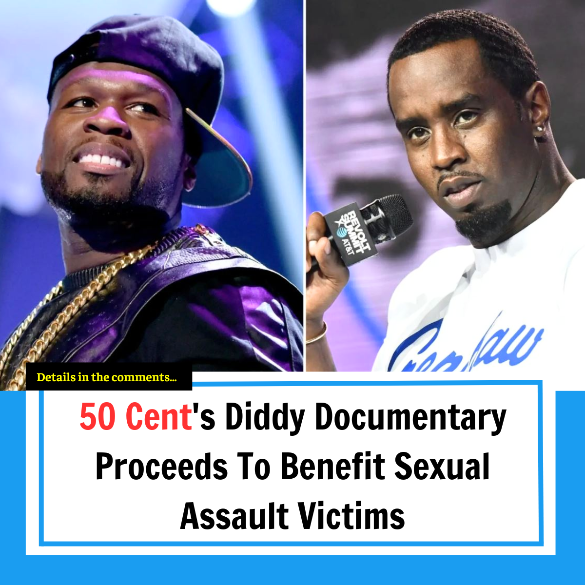 50 Cent’s Diddy Documentary Proceeds To Benefit Sexual Assault Victims ...