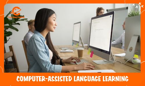 Phương pháp ứng dụng công nghệ thông tin trong dạy học (Computer-assisted language learning)