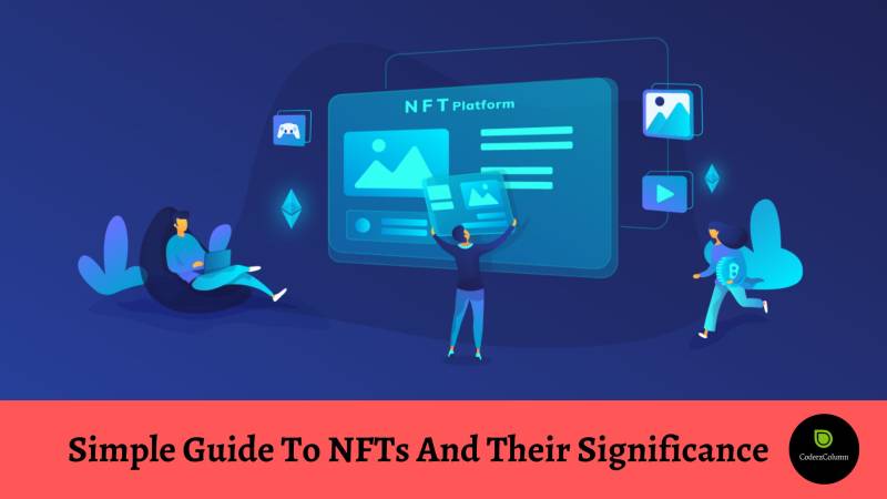 Simple Guide To NFTs And Their Significance