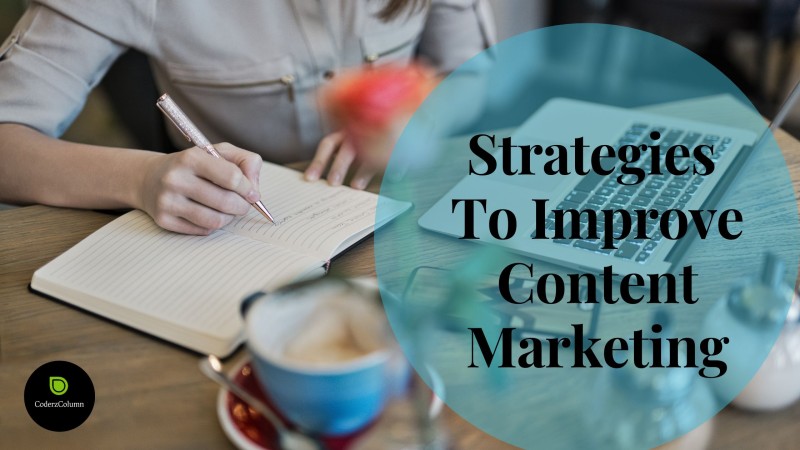 Strategies To Improve Content Marketing - Important For All Content Marketers
