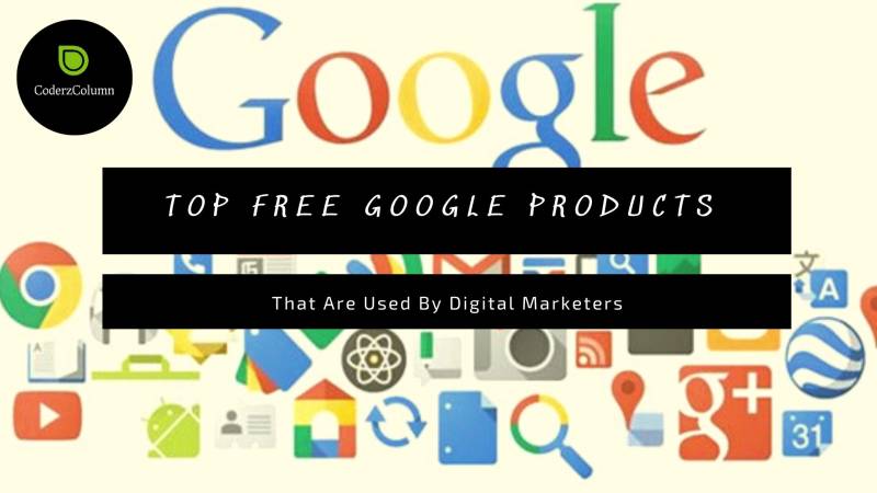 Top Free Google Products That Are Used By Digital Marketers