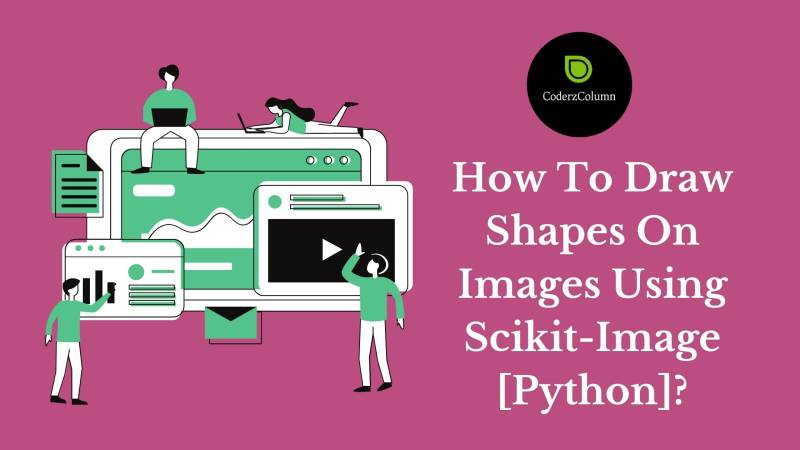 How to Draw Shapes on Images using Scikit-Image [Python]?
