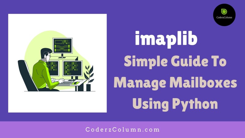 imaplib - Simple Guide to Manage Mailboxes (Gmail, Yahoo, etc) using Python