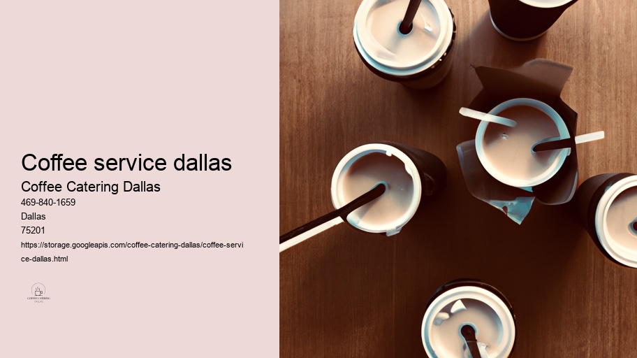 Creative Ideas for Customizing Your Coffee Catering Event in Dallas 