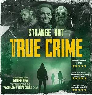 Strange but True Crime!