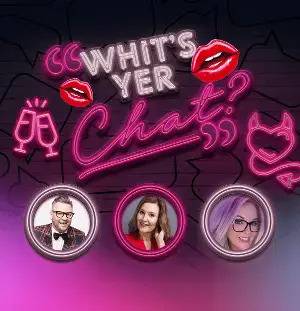 Whit's yer chat?