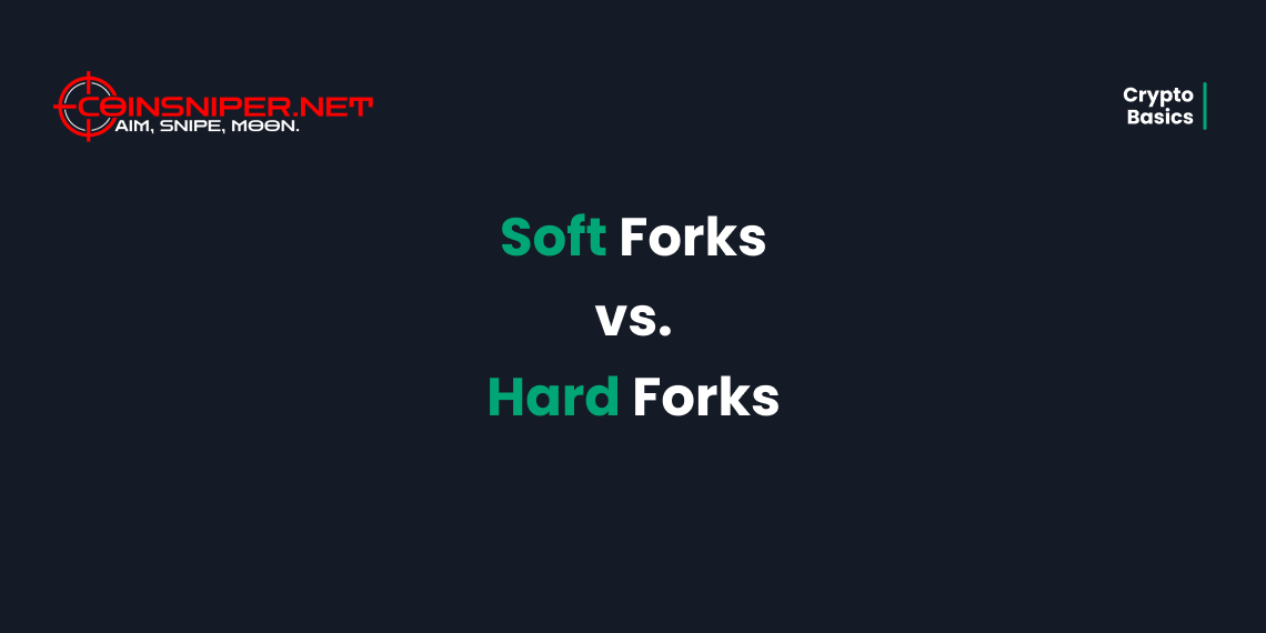 What are Hard Forks and a Soft Forks?