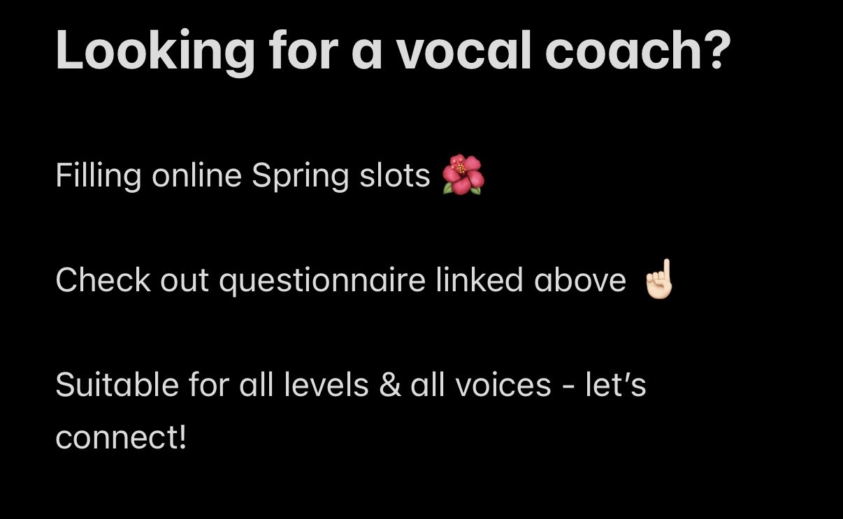 A dark background with white text that reads "Looking for a vocal coach?" Below that, it says "Filling online Spring slots" with a small flower emoji. Further down, it says "Check out questionnaire linked above" with a pointing finger emoji. The fina