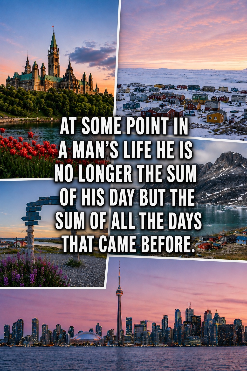 A collage of five images featuring Canadian landmarks and landscapes, overlaid with an inspirational quote about life and aging.