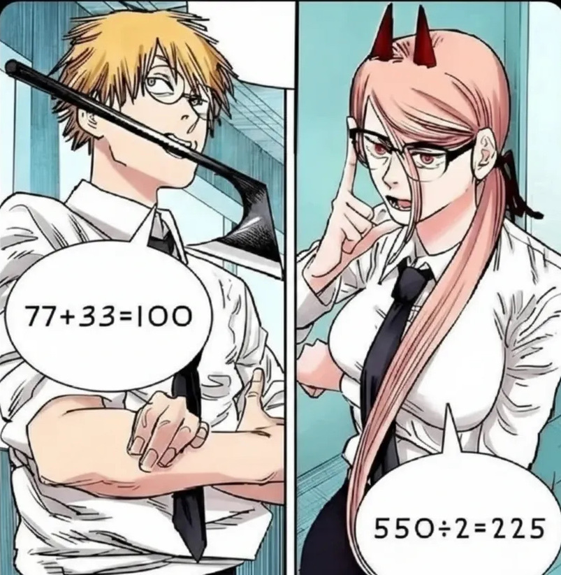 A split panel meme featuring anime characters Denji and Power from Chainsaw Man. Denji, with an axe in his mouth, incorrectly calculates 77+33=100. Power, wearing glasses and devil horns, incorrectly calculates 550÷2=225.