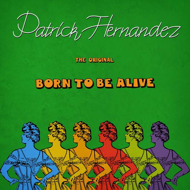 Album cover for Patrick Hernandez's song "Born to Be Alive". The cover features the artist's name and song title in a retro style.