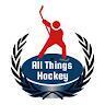 All Things Hockey