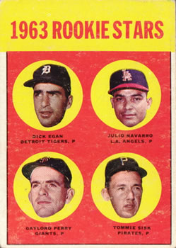 1963 Rookie Stars (Dick Egan / Julio Navarro / Gaylord Perry / Tommie Sisk)