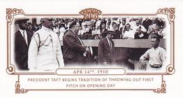 Apr 14th 1910 / President Taft begins tradition of throwing out first pitch on Opening Day