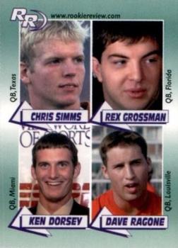 Chris Simms / Rex Grossman / Ken Dorsey / Dave Ragone