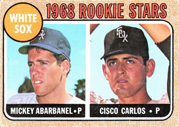 White Sox 1968 Rookie Stars (Mickey Abarbanel / Cisco Carlos)