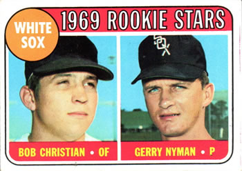 White Sox 1969 Rookie Stars (Bob Christian / Gerry Nyman)