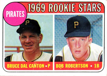 Pirates 1969 Rookie Stars (Bruce Dal Canton / Bob Robertson)