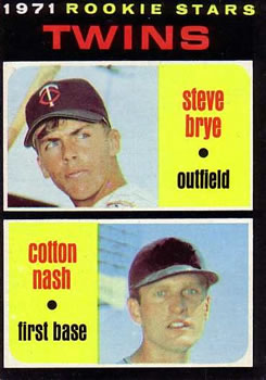 Twins 1971 Rookie Stars (Steve Brye / Cotton Nash)