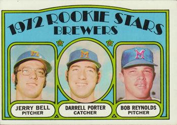 Brewers 1972 Rookie Stars (Jerry Bell / Darrell Porter / Bob Reynolds)