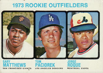 1973 Rookie Outfielders (Gary Matthews / Tom Paciorek / Jorge Roque)