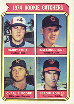 1974 Rookie Catchers (Barry Foote / Tom Lundstedt / Charlie Moore / Sergio Robles)