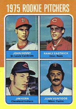 1975 Rookie Pitchers (John Denny / Rawly Eastwick / Jim Kern / Juan Veintidos)