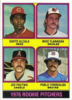 1976 Rookie Pitchers (Santo Alcala / Mike Flanagan / Joe Pactwa / Pablo Torrealba)