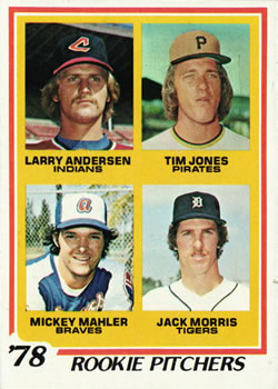 1978 Rookie Pitchers (Larry Andersen / Tim Jones / Mickey Mahler / Jack Morris)