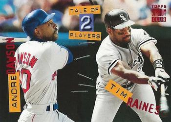 Andre Dawson / Tim Raines TALE