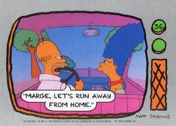 Marge, let's run away from home.