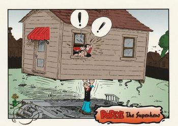 Popeye showed he was just a tad upset… The Superhero