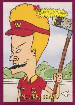 I'm, Like, Beavis 