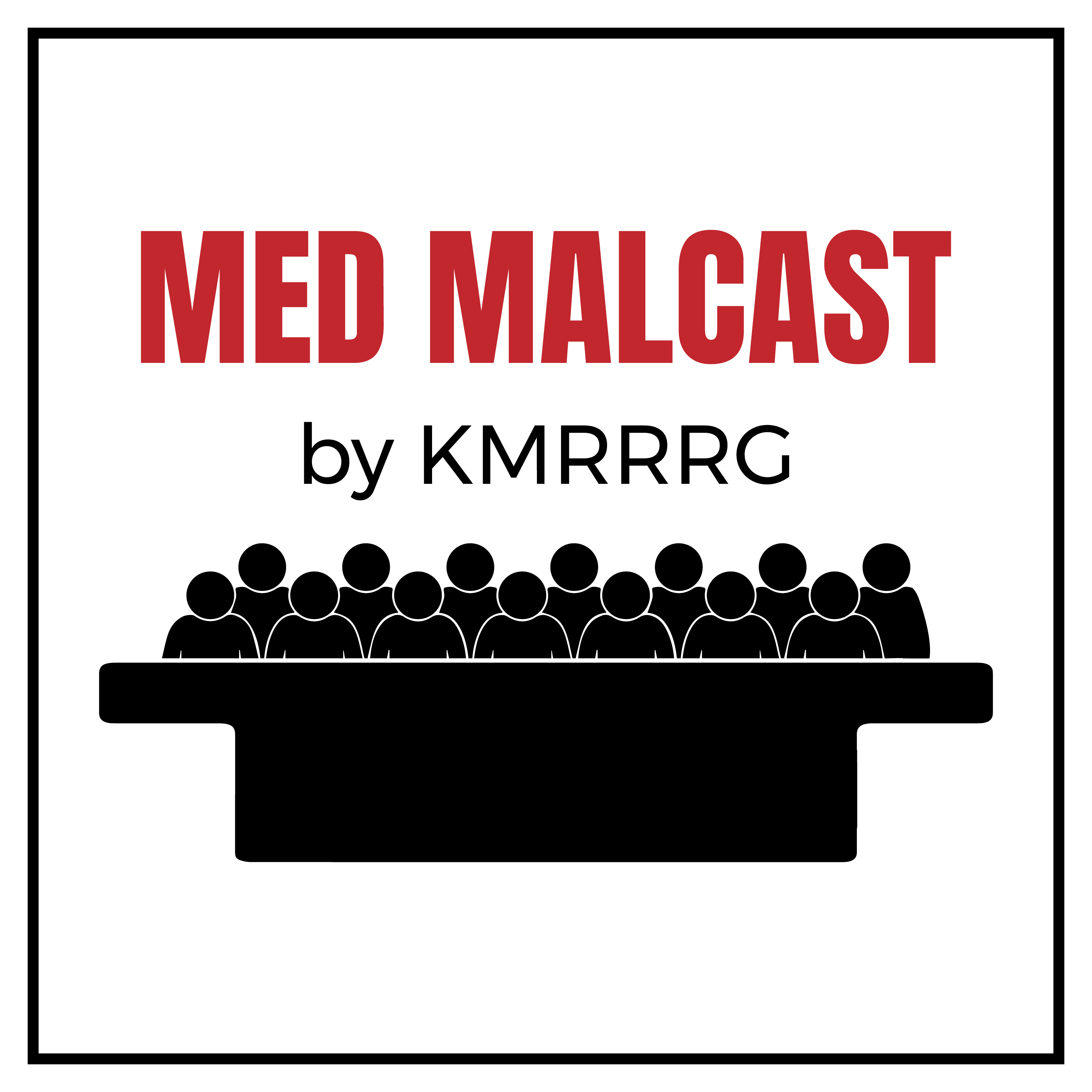 Med Malcast by KMRRRG