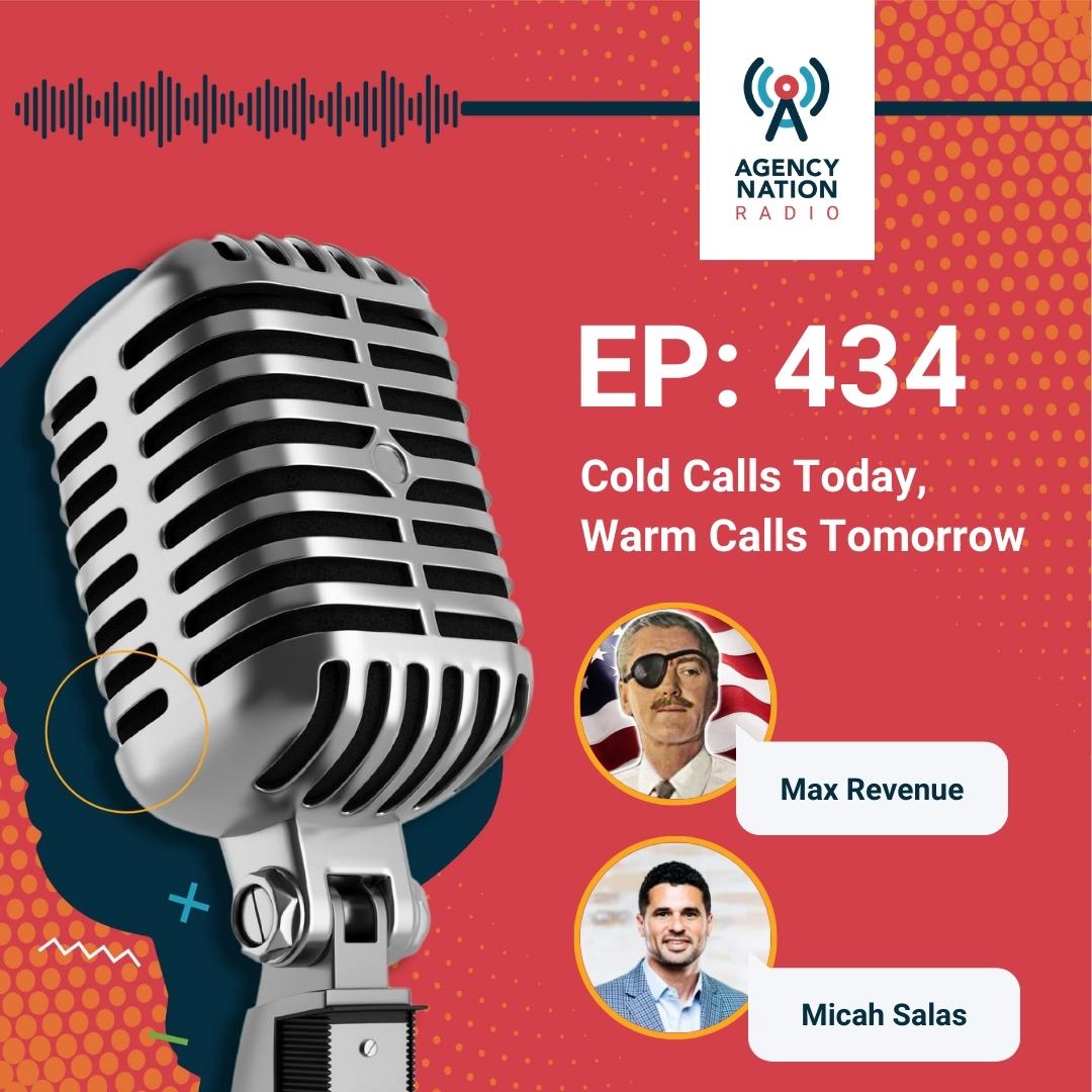 Cold Calls Today, Warm Calls Tomorrow with Max Revenue and Micah Salas