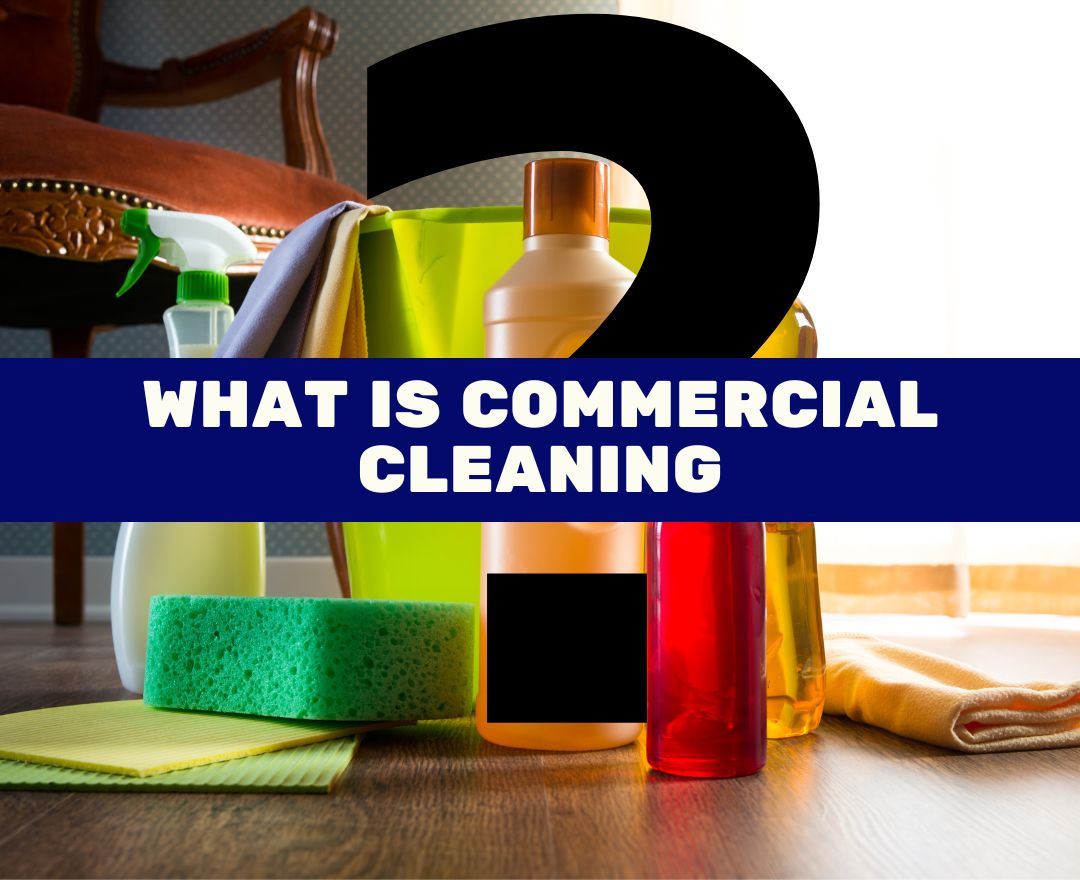 What is a Commercial Cleaning