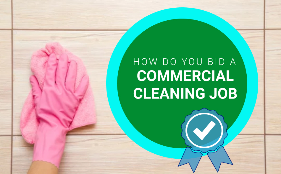 How do you Bid a Commercial Cleaning Job