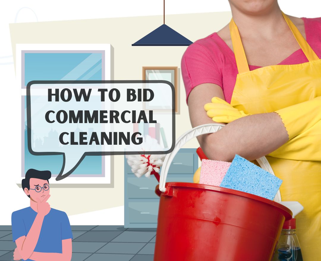 How to Bid Commercial Cleaning