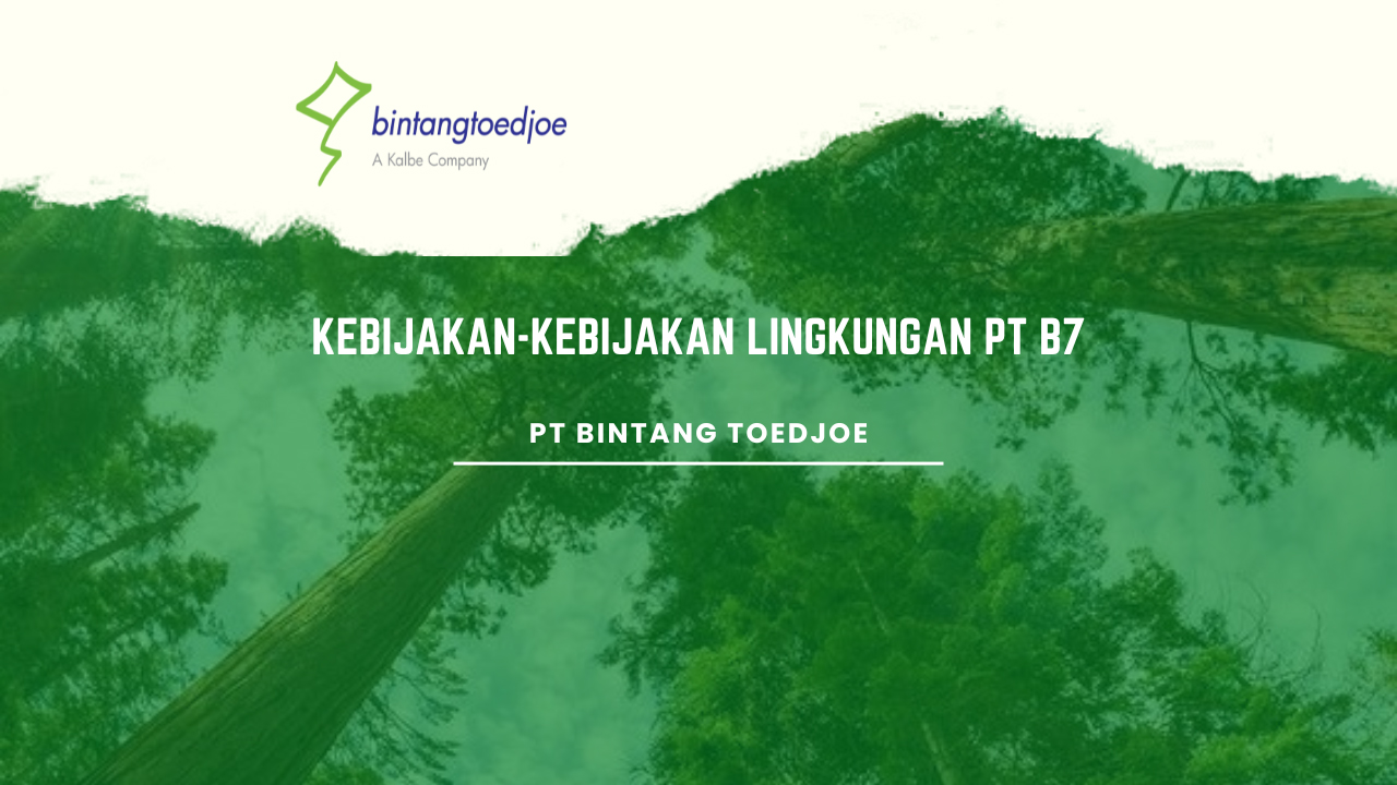 Environmental Policies of PT Bintang Toedjoe